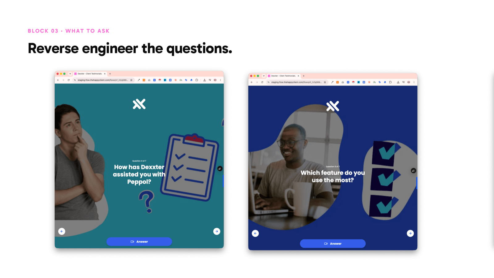 Two interview screens asking a customer how the product helped, and which feature they use most.